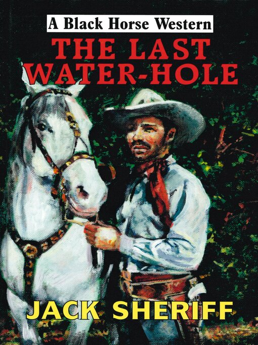 Title details for The Last Water-hole by Jack Sheriff - Available